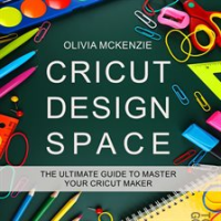 Cricut_Design_Space__The_Beginner_to_Expert_Ultimate_Guide_to_Master_your_Cricut_Maker